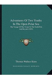 Adventures Of Two Youths In The Open Polar Sea