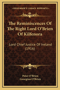 Reminiscences Of The Right Lord O'Brien Of Kilfenora
