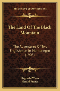 The Land Of The Black Mountain