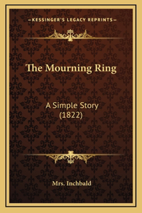 The Mourning Ring: A Simple Story (1822)