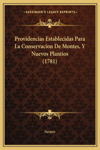 Providencias Establecidas Para La Conservacion De Montes, Y Nuevos Plantios (1781)