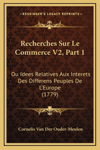 Recherches Sur Le Commerce V2, Part 1