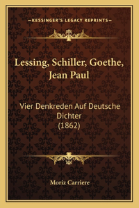 Lessing, Schiller, Goethe, Jean Paul