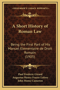 A Short History of Roman Law