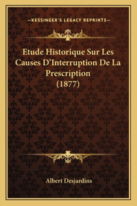 Etude Historique Sur Les Causes D'Interruption De La Prescription (1877)