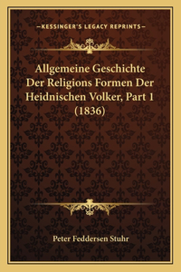 Allgemeine Geschichte Der Religions Formen Der Heidnischen Volker, Part 1 (1836)