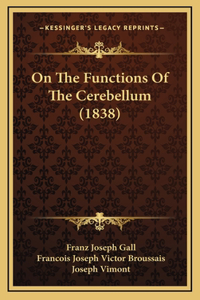 On The Functions Of The Cerebellum (1838)