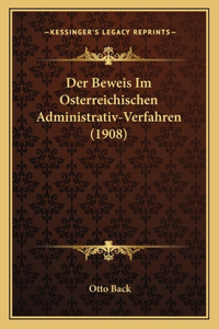 Der Beweis Im Osterreichischen Administrativ-Verfahren (1908)
