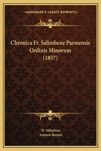 Chronica Fr. Salimbene Parmensis Ordinis Minorum (1857)