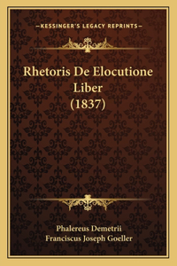Rhetoris De Elocutione Liber (1837)