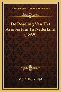 De Regeling Van Het Armbestuur In Nederland (1869)