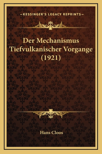 Der Mechanismus Tiefvulkanischer Vorgange (1921)