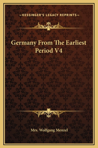 Germany From The Earliest Period V4