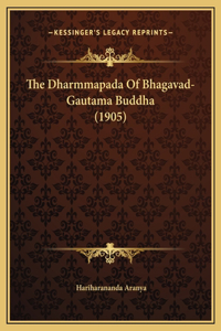 Dharmmapada Of Bhagavad-Gautama Buddha (1905)