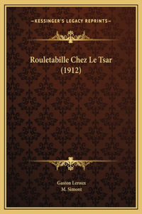 Rouletabille Chez Le Tsar (1912)