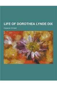 Life of Dorothea Lynde Dix