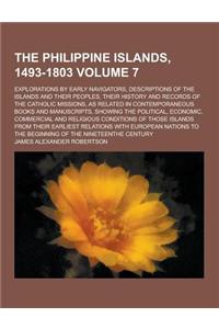 The Philippine Islands, 1493-1803; Explorations by Early Navigators, Descriptions of the Islands and Their Peoples, Their History and Records of the C