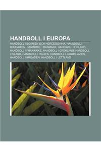 Handboll I Europa: Handboll I Bosnien Och Hercegovina, Handboll I Bulgarien, Handboll I Danmark, Handboll I Finland, Handboll I Frankrike