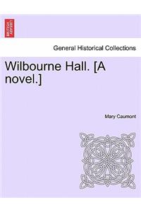 Wilbourne Hall. [A Novel.]