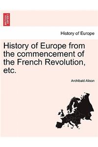 History of Europe from the Commencement of the French Revolution, Etc.