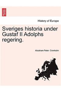 Sveriges historia under Gustaf II Adolphs regering.