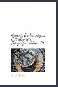Giornale Di Mineralogia, Cristallografia E Petrografia, Volume III