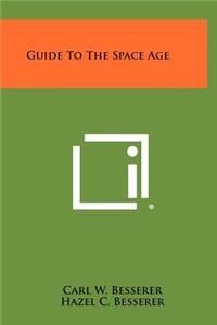 Guide to the Space Age