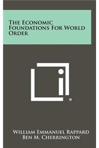 The Economic Foundations for World Order