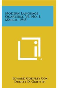 Modern Language Quarterly, V6, No. 1, March, 1945