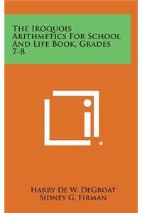 The Iroquois Arithmetics for School and Life Book, Grades 7-8