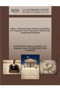 Miner V. Reconstruction Finance Corporation U.S. Supreme Court Transcript of Record with Supporting Pleadings