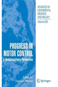 Progress in Motor Control: A Multidisciplinary Perspective