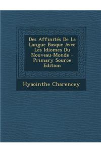 Des Affinites de La Langue Basque Avec Les Idiomes Du Nouveau-Monde