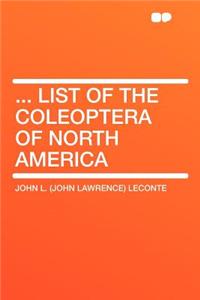 ... List of the Coleoptera of North America