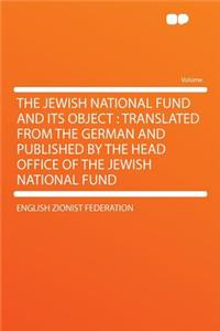 The Jewish National Fund and Its Object