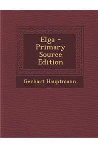 Elga - Primary Source Edition
