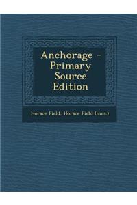 Anchorage - Primary Source Edition
