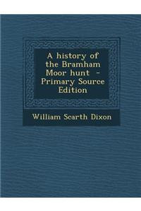 A History of the Bramham Moor Hunt - Primary Source Edition