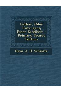 Lothar, Oder Untergang Einer Kindheit - Primary Source Edition