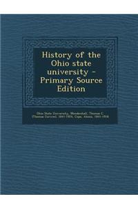 History of the Ohio State University - Primary Source Edition