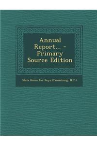 Annual Report... - Primary Source Edition