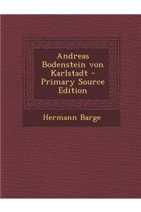 Andreas Bodenstein Von Karlstadt - Primary Source Edition