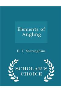 Elements of Angling - Scholar's Choice Edition