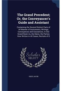 The Grand Precedent; Or, the Conveyancer's Guide and Assistant