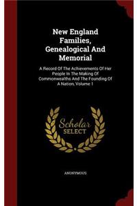 New England Families, Genealogical And Memorial