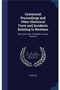 Centennial Proceedings and Other Historical Facts and Incidents Relating to Newfane