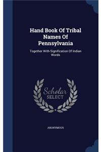 Hand Book Of Tribal Names Of Pennsylvania