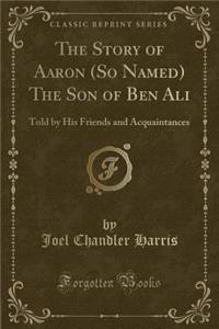 The Story of Aaron (So Named) the Son of Ben Ali