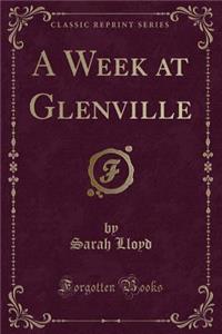 A Week at Glenville (Classic Reprint)