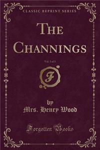 The Channings, Vol. 3 of 3 (Classic Reprint)